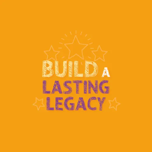 'Build a lasting legacy' with orange background