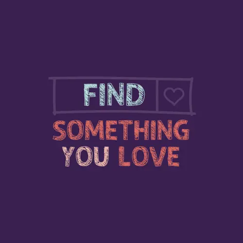 'Find something you love' with dark purple background